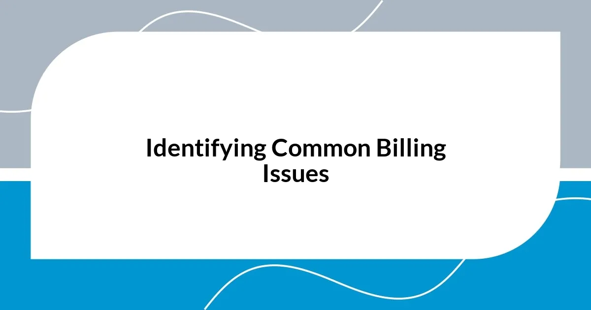 Identifying Common Billing Issues
