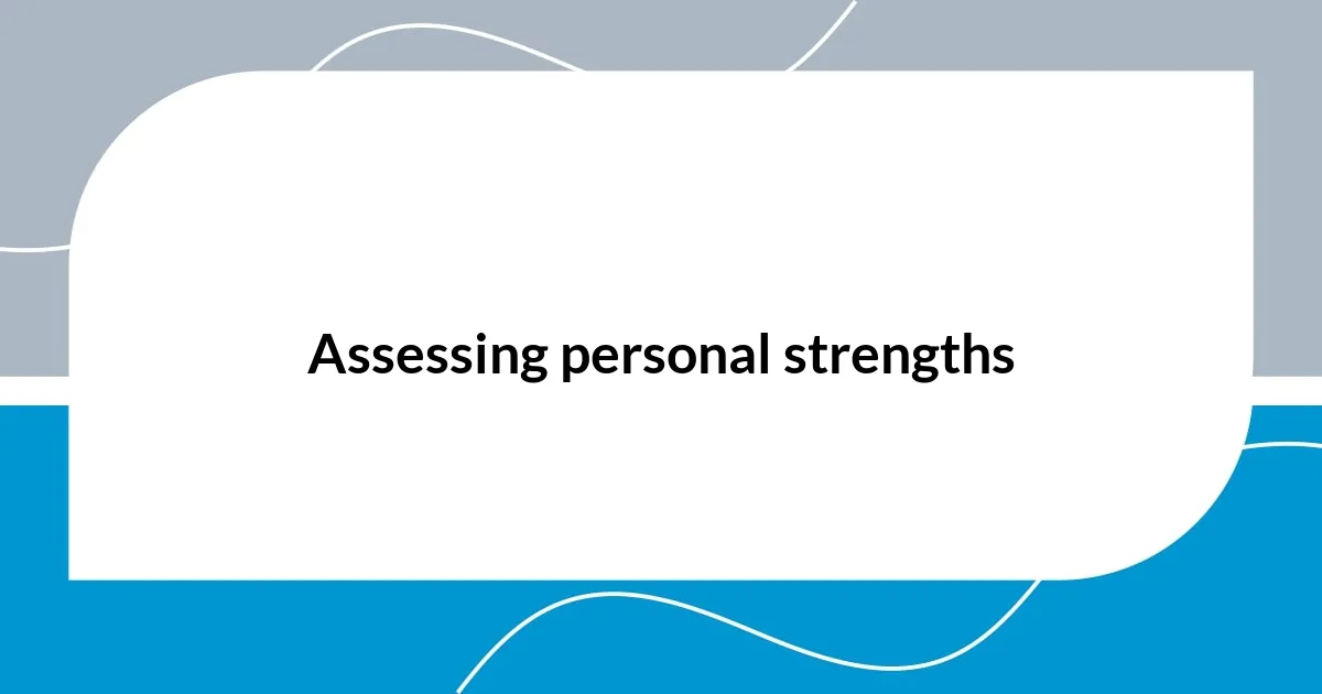 Assessing personal strengths
