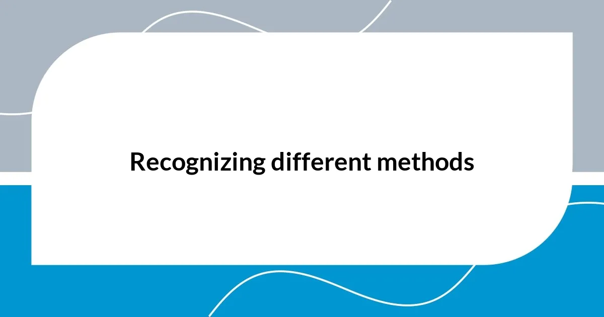 Recognizing different methods