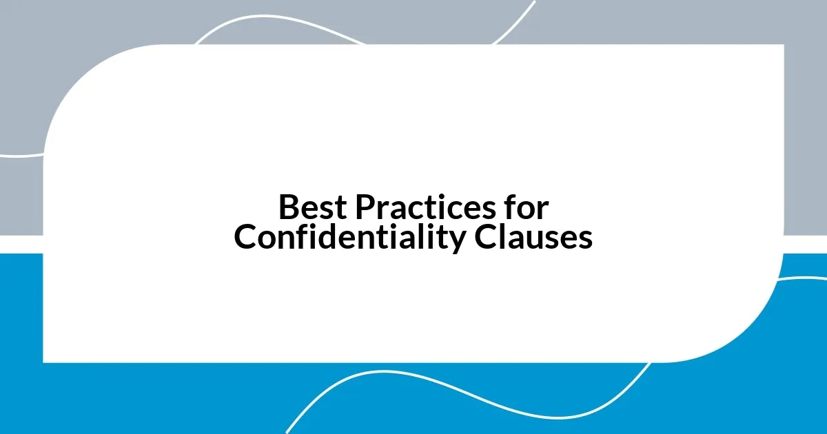 Best Practices for Confidentiality Clauses