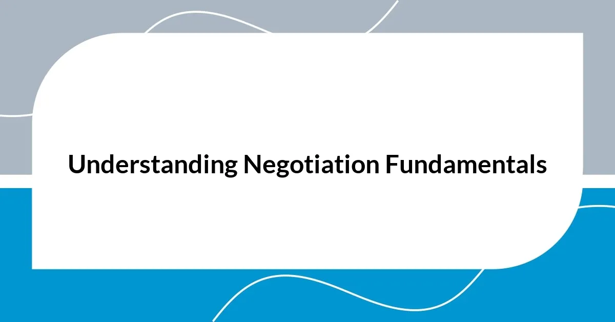 Understanding Negotiation Fundamentals
