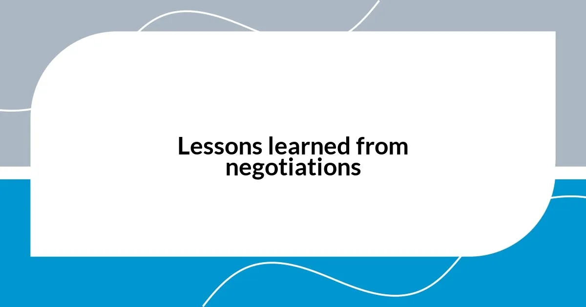 Lessons learned from negotiations
