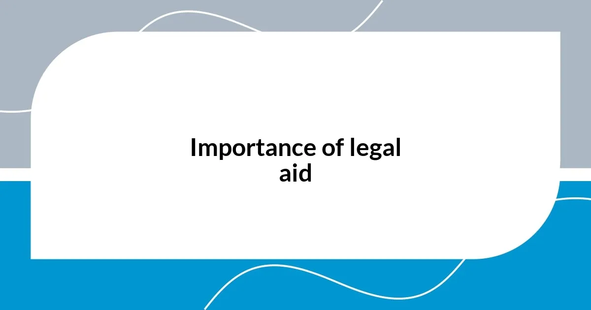 Importance of legal aid