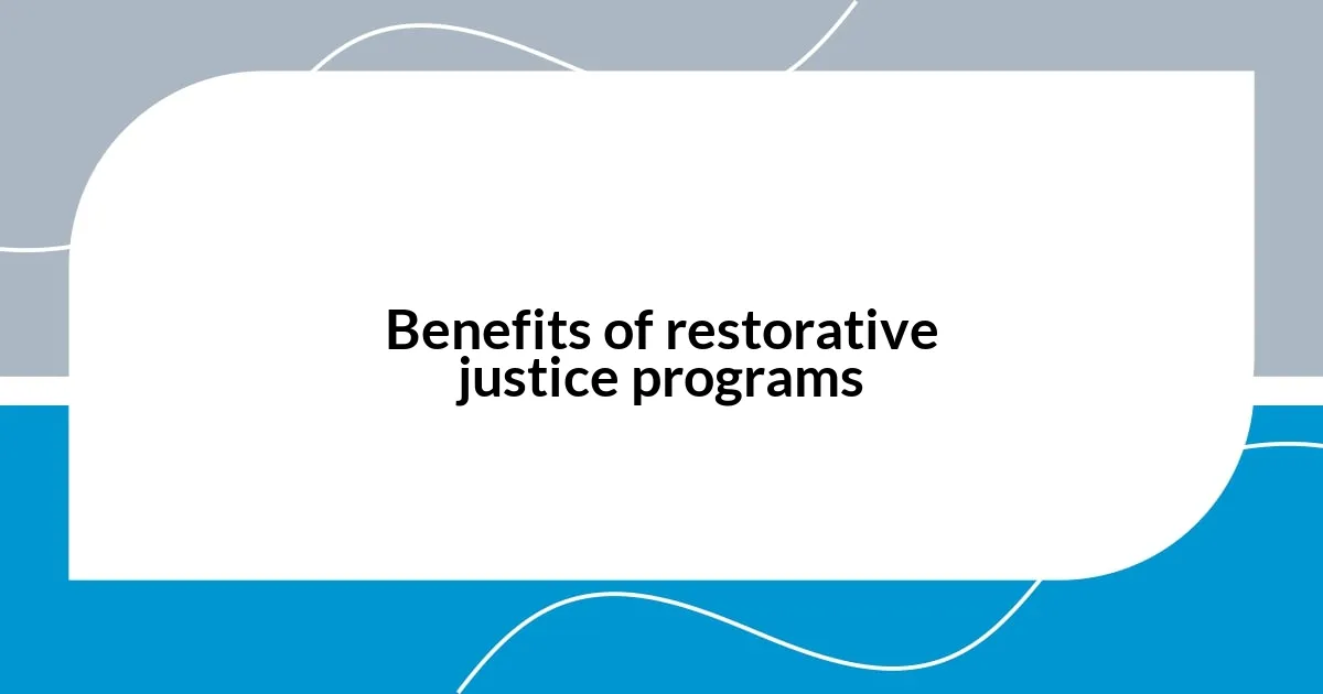 Benefits of restorative justice programs