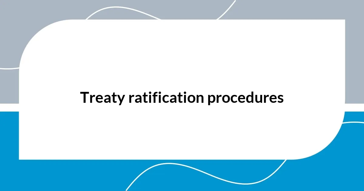 Treaty ratification procedures