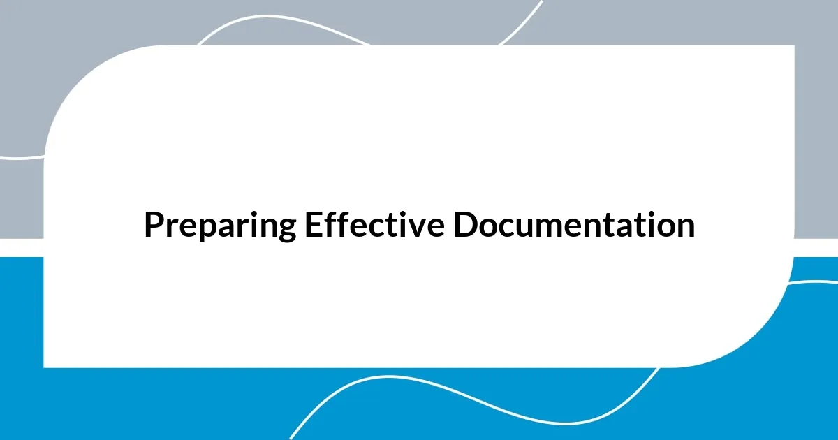 Preparing Effective Documentation