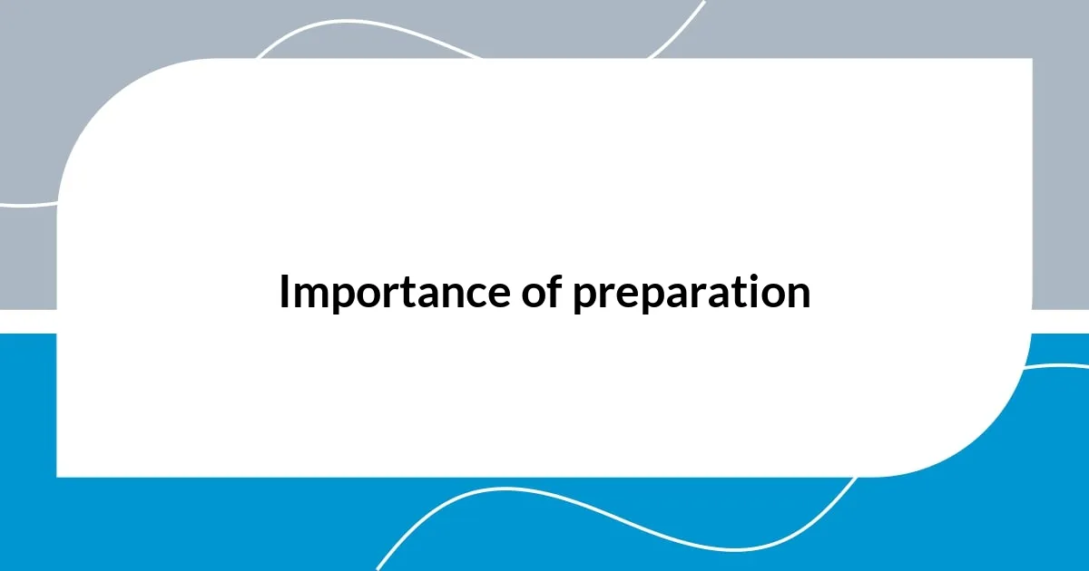 Importance of preparation